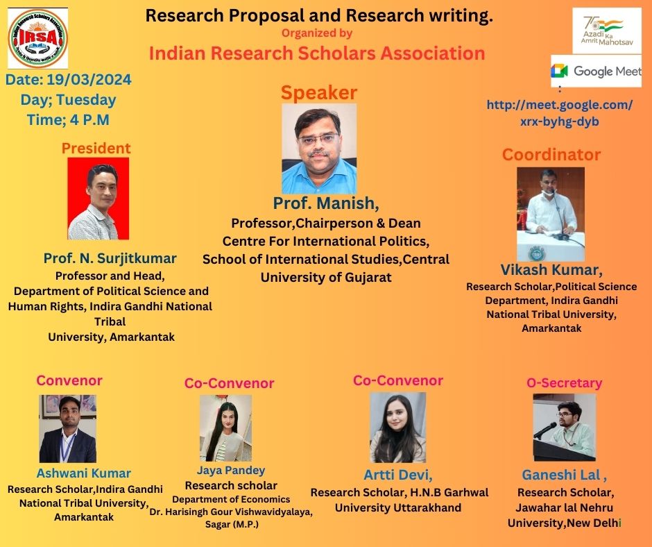 Research Proposal and Research writing Speaker: Prof. Manish, Professor, Chairperson & Dean Centre International Politics, School of International Studies, Central University of Gujarat