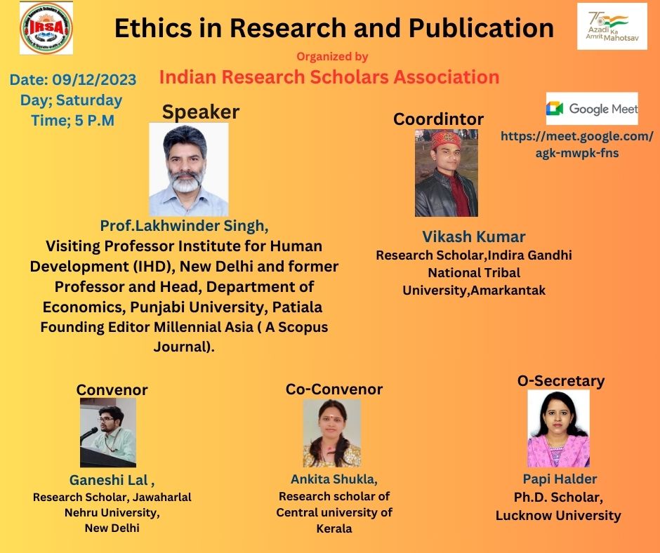 Ethics in Research and Publication  Speaker: Prof. Lakhwinder Singh, Visiting Professor Institute for Human Development, New Delhi, Former Professor and Head Punjabi University, and Founding Editor Millennial Asia A Scopus Journal