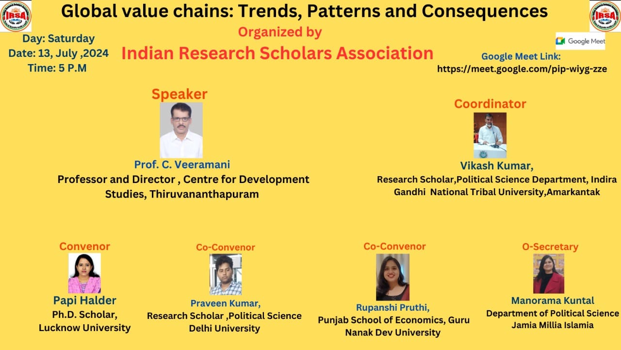 Global value chains: Trends, Patterns and Consequences Chief Speaker: Prof. C. Veeramani, Professor and Director, Centre for  Development Studies, Thiruvananthapuram