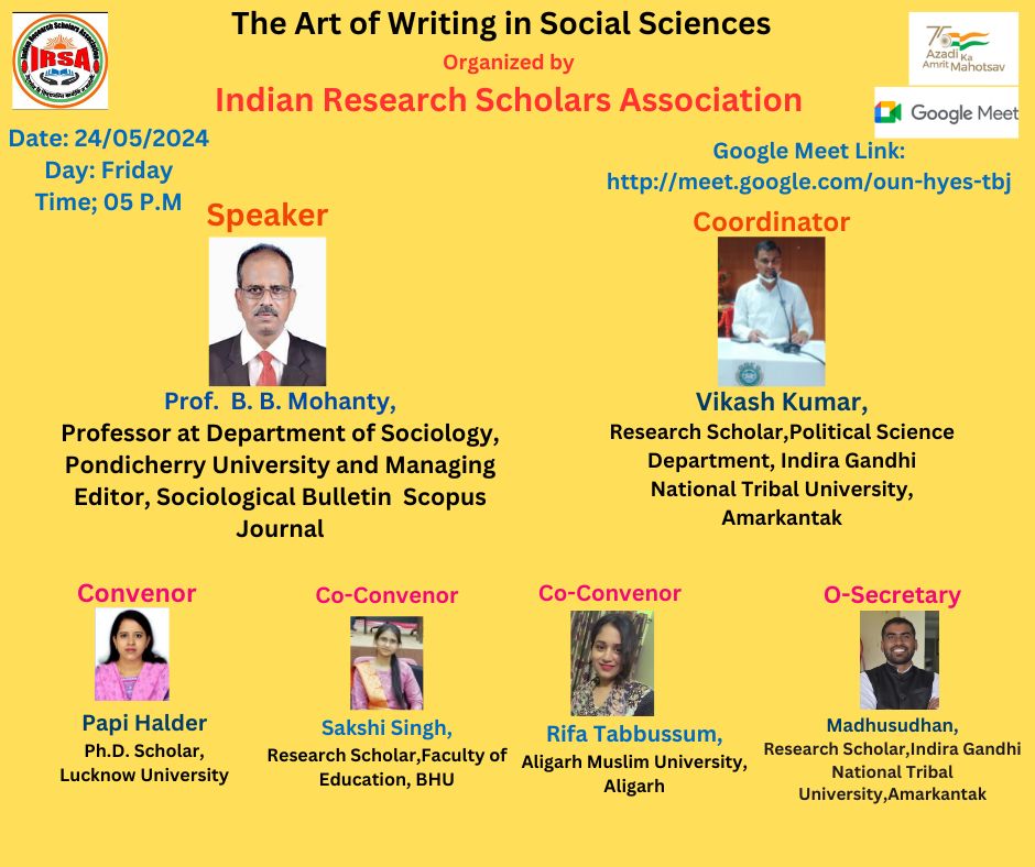 The Art of Writing in Social Sciences Chief Speaker: Prof.  B. B. Mohanty, Professor at the Department of Sociology,  Pondicherry University and Managing Editor, Sociological Bulletin  Scopus Journal